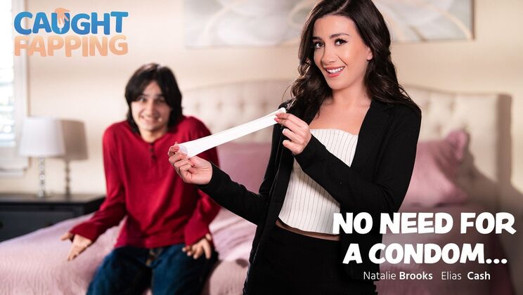 [CaughtFapping] - No Need For A Condom... - Natalie Brooks - Elias Cash